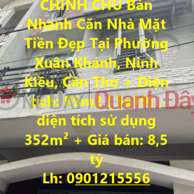 CHÍNH CHỦ Bán Nhanh Căn Nhà Mặt Tiền Đẹp Tại Phường Xuân Khánh, Ninh Kiều, Cần Thơ _0