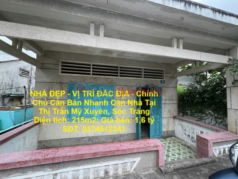 NHÀ ĐẸP - VỊ TRÍ ĐẮC ĐỊA - Chính Chủ Cần Bán Nhanh Căn Nhà Tại Thị Trấn Mỹ Xuyên, Sóc Trăng Niêm yết bán