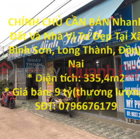 OWNER NEEDS TO SELL Land And House Quickly In Beautiful Location In Binh Son Commune, Long Thanh, Dong Nai _0