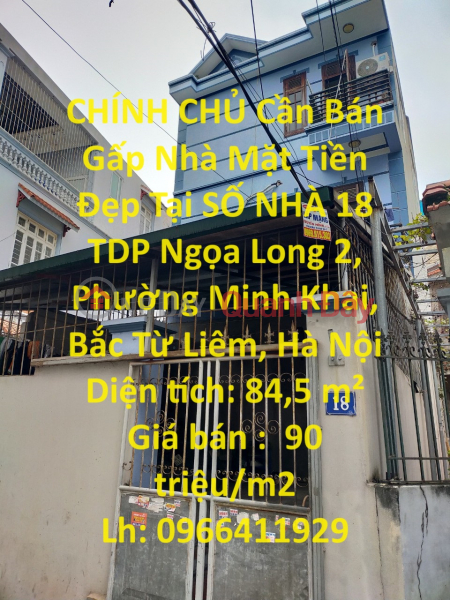 CHÍNH CHỦ Cần Bán Gấp Nhà Mặt Tiền Đẹp Tại Phường Minh Khai, Bắc Từ Liêm, Hà Nội Niêm yết bán