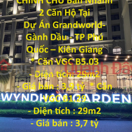 CHÍNH CHỦ BÁN NHANH 2 căn hộ tại Dự Án Grandworld - TP Phú Quốc - Kiên Giang _0
