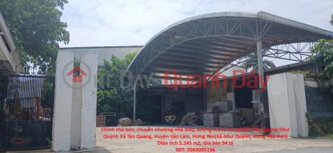 Chính chủ bán, chuyển nhượng nhà máy, xưởng 5.245 m2 tại KCN Tân Quang Như Quỳnh Văn Lâm Hưng Yên _0