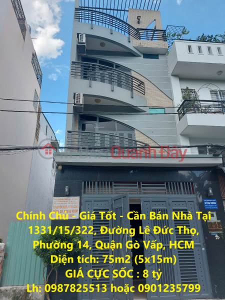 Chính Chủ - Giá Tốt - Cần Bán Nhà Tại 1331/15/322, Đường Lê Đức Thọ, Phường 14, Quận Gò Vấp, HCM Niêm yết bán