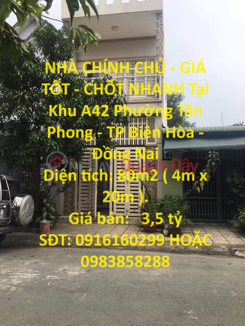 NHÀ CHÍNH CHỦ - GIÁ TỐT - CHỐT NHANH Tại Khu A42 Phường Tân Phong - TP Biên Hòa - Đồng Nai _0