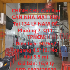 CHÍNH CHỦ Cần Bán CĂN NHÀ MẶT TIỀN Tại 134 LÝ NAM ĐẾ, Phường 7, Q11. TPHCM _0