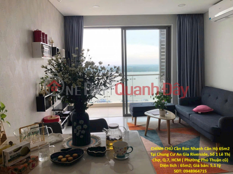 CHÍNH CHỦ Cần Bán Nhanh Căn Hộ 65m2 Tại Chung Cư An Gia Riverside, Số 1 Lê Thị Chợ, Q.7, HCM _0