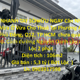 NHANH TAY SỞ HỮU NGAY Căn Nhà Vừa Ở Vừa Cho Thuê Tại Quận 12, TP HCM _0