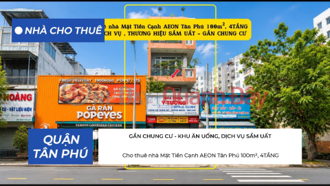 Cho thuê nhà Mặt Tiền Cạnh AEON Tân Phú 100m², 4TẦNG - KHU DỊCH VỤ , THƯƠNG HIỆU SẦM UẤT _0