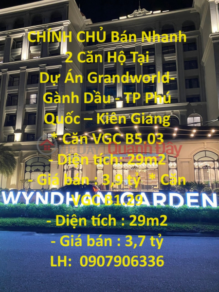 CHÍNH CHỦ BÁN NHANH 2 căn hộ tại Dự Án Grandworld - TP Phú Quốc - Kiên Giang Niêm yết bán