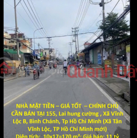 NHÀ MẶT TIỀN – GIÁ TỐT – CHÍNH CHỦ CẦN BÁN TẠI 155, Lại Hùng Cường , Xã Vĩnh Lộc B, Bình Chánh _0