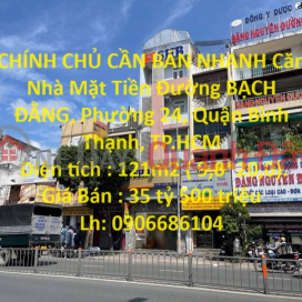 CHÍNH CHỦ CẦN BÁN NHANH Căn Nhà Mặt Tiền Đường Bạch Đằng ,F24 _0