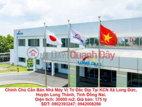 Chính Chủ Cần Bán Nhà Máy Vị Trí Đắc Địa Tại KCN Xã Long Đức, Huyện Long Thành, Tỉnh Đồng Nai. _0