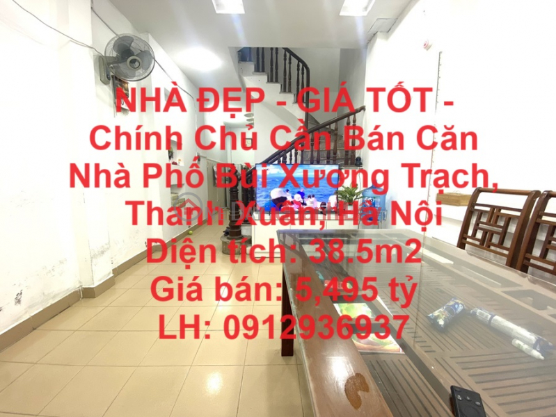 NHÀ ĐẸP - GIÁ TỐT - Chính Chủ Cần Bán Căn Nhà Phố Bùi Xương Trạch, Thanh Xuân, Hà Nội Niêm yết bán