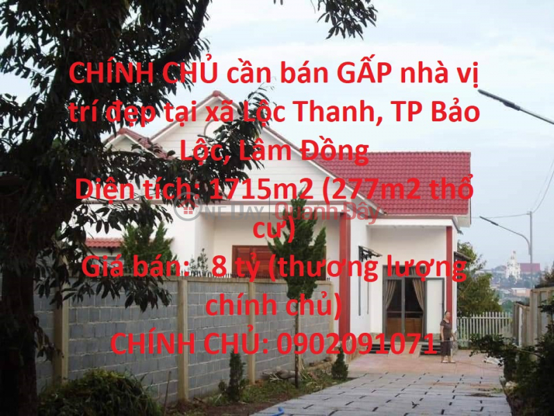 CHÍNH CHỦ cần bán GẤP nhà vị trí đẹp tại xã Lộc Thanh, TP Bảo Lộc, Lâm Đồng Niêm yết bán