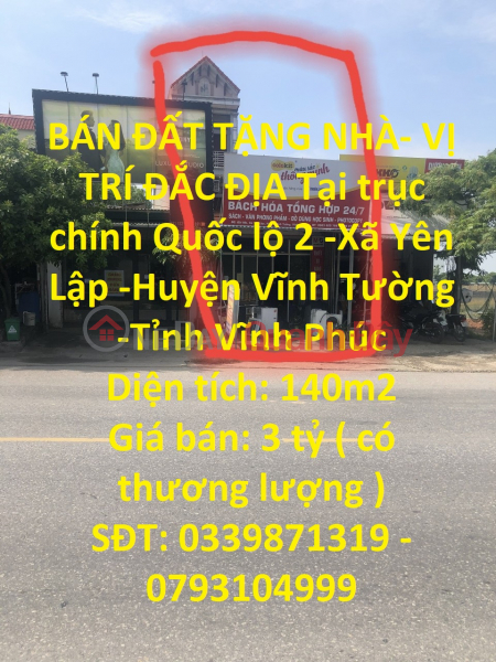 BÁN ĐẤT TẶNG NHÀ- VỊ TRÍ ĐẮC ĐỊA Tại Vĩnh Tường - Vĩnh Phúc Niêm yết bán