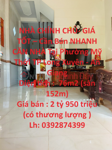 OWNER HOUSE - GOOD PRICE - QUICK HOUSE FOR SALE IN My Thoi Ward, Long Xuyen City - An Giang Sales Listings