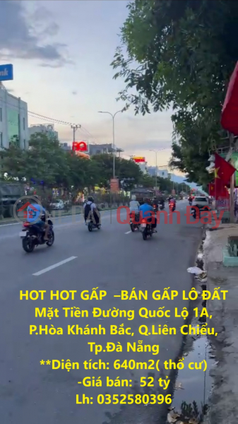 HOT HOT URGENT - URGENT SELLING LAND LOT ON FRONT OF National Highway 1A, Hoa Khanh Bac Ward, Lien Chieu District, Da Nang City Sales Listings