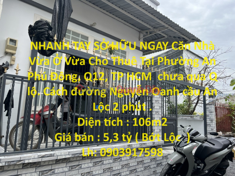 NHANH TAY SỞ HỮU NGAY Căn Nhà Vừa Ở Vừa Cho Thuê Tại Quận 12, TP HCM Niêm yết bán