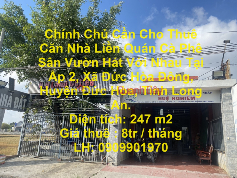 Chính Chủ Cần Cho Thuê Căn Nhà Liền Quán Cà Phê Sân Vườn Hát Với Nhau Tại Đức Hòa, Long An. Niêm yết cho thuê