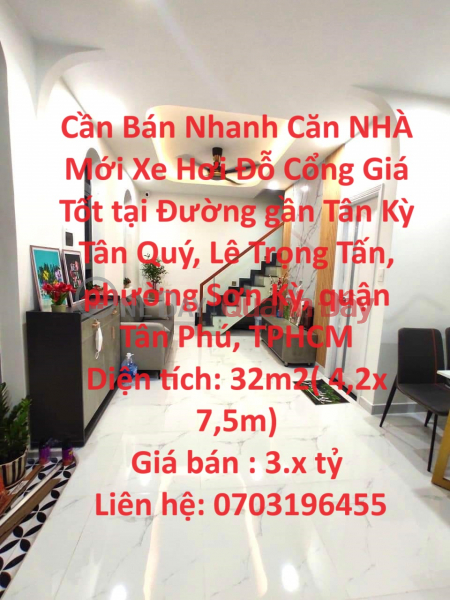 Cần Bán Nhanh Căn NHÀ Mới Xe Hơi Đỗ Cổng Giá Tốt tại quận Tân Phú , TPHCM Niêm yết bán