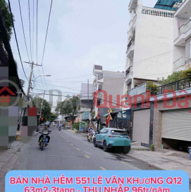 Bán nhà hẻm 551 Lê Văn Khương Q12 , 63m2-3tang , Thu nhập 96tr/năm - 7 tỷ nhỉnh 0932030061 _0