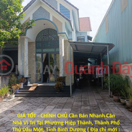 GREAT PRICE - OWNER NEEDS TO SELL QUICKLY A HOUSE LOCATED IN THU DAU MOT CITY, BINH DUONG PROVINCE _0