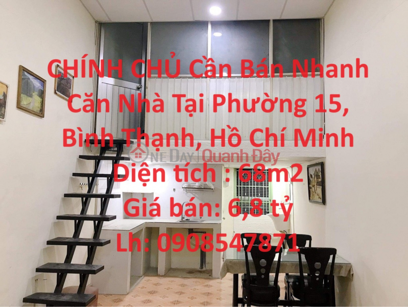 CHÍNH CHỦ Cần Bán Nhanh Căn Nhà Tại Phường 15, Bình Thạnh, Hồ Chí Minh Niêm yết bán