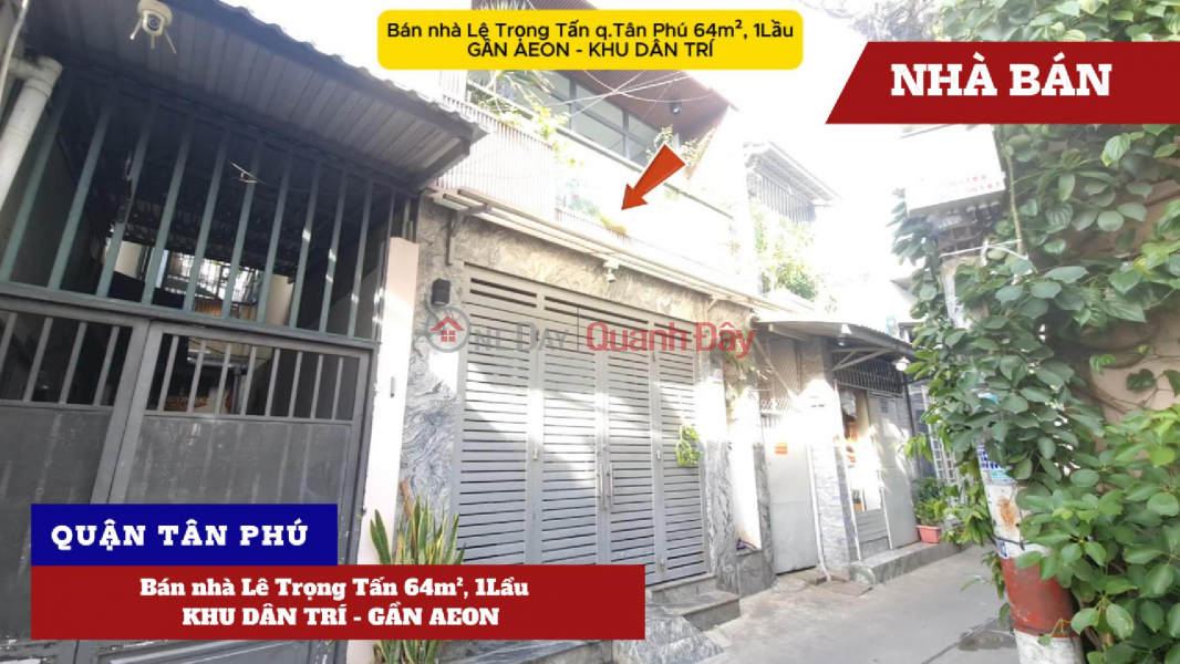 Bán nhà Lê Trọng Tấn 64m², 1Lầu - KHU DÂN TRÍ - GẦN AEON Niêm yết bán