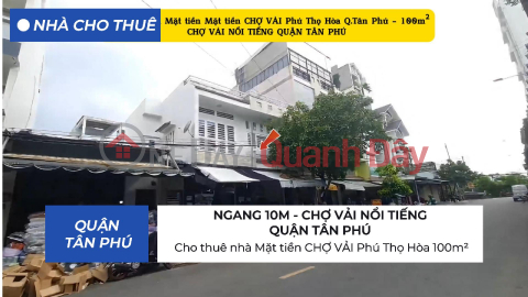 Cho thuê nhà Mặt tiền CHỢ VẢI Phú Thọ Hòa 100m² - NGANG 10m _0