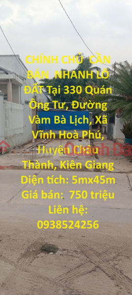 OWNER NEEDS TO SELL LAND LOT QUICKLY In Vinh Hoa Phu Commune, Chau Thanh District, Kien Giang Sales Listings