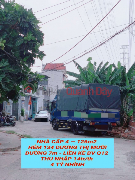 Property Search Vietnam | OneDay | Nhà ở Niêm yết bán Nhà cấp 4 -- 126m2 hẻm 134 Dương Thị Mười , đường 7m , thu nhập 14tr/th - 4 tỷ nhỉnh 0932030061