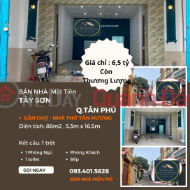 CHÍNH CHỦ bán nhà Mặt Tiền Tây Sơn 88m2, 6,5tỷ, gần chợ TÂN HƯƠNG _0