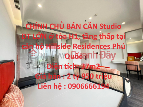 CHÍNH CHỦ BÁN CĂN Studio DT LỚN ở tòa H1, tầng thấp tại căn hộ Hillside Residences Phú Quốc _0