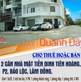 Cho thuê hoặc bán 2 căn nhà mặt tiền Đinh Tiên Hoàng, P2, Bảo Lộc, Lâm Đồng. _0
