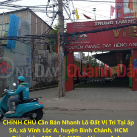 OWNER Needs to Quickly Sell a Land Lot Located at Hamlet 5A, Vinh Loc A Commune, Binh Chanh District, HCM _0