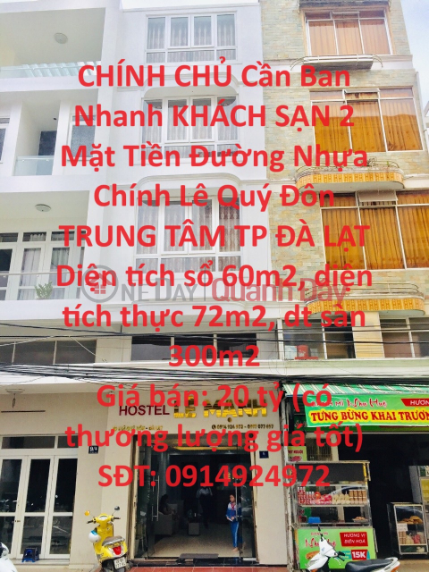 CHÍNH CHỦ Cần Bán Nhanh KHÁCH SẠN 2 Mặt Tiền Đường Nhựa Chính Lê Quý Đôn TRUNG TÂM TP ĐÀ LẠT _0