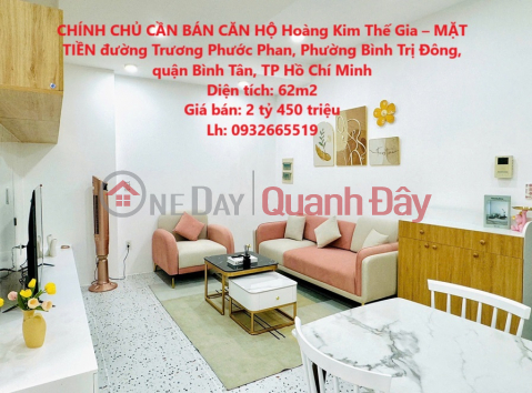 CHÍNH CHỦ CẦN BÁN CĂN HỘ Hoàng Kim Thế Gia – MẶT TIỀN Trương Phước Phan – GIÁ HẤP DẪN _0