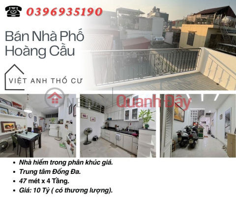 Bán nhà Phố Hoàng Cầu, Ngõ Rộng, Mặt Thoáng Trước Nhà, 47mx4T, Giá: 10 Tỷ, Lh: 0396935190. _0