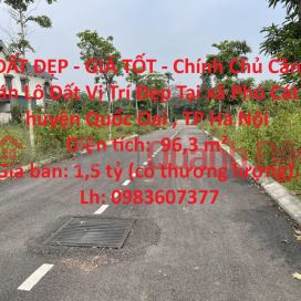 ĐẤT ĐẸP - GIÁ TỐT - Chính Chủ Cần Bán Lô Đất Vị Trí Đẹp Tại KĐT Phú Cát - Hoà Lạc, TP Hà Nội _0