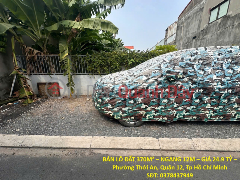 LAND FOR SALE: 370M² – 12M FRONTAGE – PRICE 24.9 BILLION VND – Thoi An Ward, District 12, Ho Chi Minh City _0