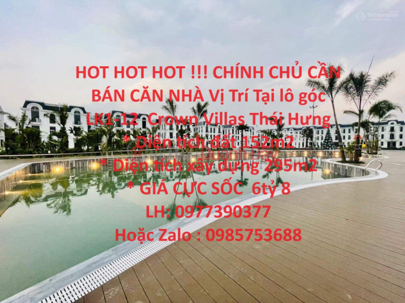 HOT HOT HOT !!! CHÍNH CHỦ CẦN BÁN CĂN NHÀ Vị Trí Tại lô góc LK1-12 Crown Villas Thái Hưng Niêm yết bán