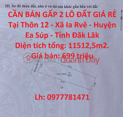 CẦN BÁN GẤP 2 LÔ ĐẤT GIÁ RẺ Tại Thôn 12 - Xã Ia Rvê - Huyện Ea Súp - Tỉnh Đăk Lăk _0