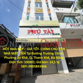 HÓT NHÀ ĐẸP – GIÁ TỐT- CHÍNH CHỦ BÁN NHÀ MẶT TIỀN Tại Đường Trường Chinh, Phường An Khê, Q. Thanh Khê, Đà Nẵng _0
