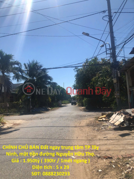 CHÍNH CHỦ BÁN Đất ngay trung tâm TP Tây Ninh, mặt tiền đường Nguyễn Hữu Thọ. Niêm yết bán