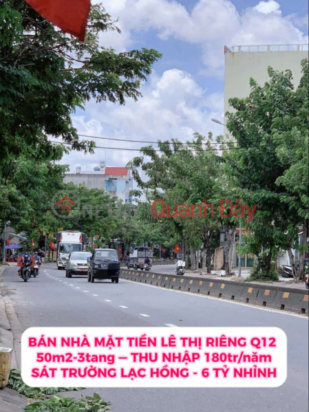 Bán nhà mặt tiền Lê Thị Riêng Q12 , 50m2-3tang , thu nhập 180tr/nam - 6 tỷ nhỉnh 0932030061 | Việt Nam, Bán | đ 6,77 tỷ