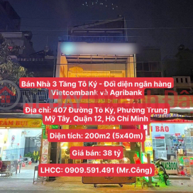 Chính Chủ Bán Nhà 3 Tầng Tô Ký - Đối diện ngân hàng Vietcombank và Agribank, Diện tích 200m2, giá chỉ 38 tỷ _0