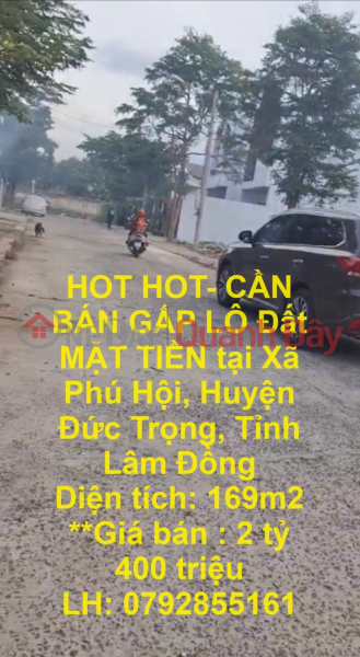 HOT HOT- CẦN BÁN GẤP LÔ Đất MẶT TIỀN tại Xã Phú Hội, Huyện Đức Trọng, Tỉnh Lâm Đồng Niêm yết bán