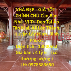 NHÀ ĐẸP - GIÁ TỐT - CHÍNH CHỦ Cần Bán Nhà Vị Trí Đẹp Tại Xã Lộc Thành, Huyện Lộc Ninh, Bình Phước _0