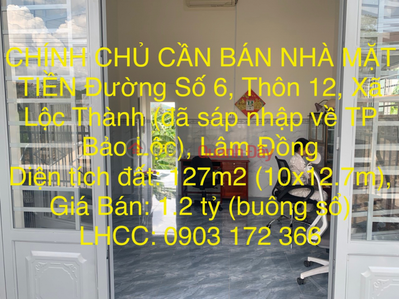 CẦN BÁN NHÀ CHÍNH CHỦ MẶT TIỀN Đường Số 6, Thôn 12, Xã Lộc Thành (đã sáp nhập về TP Bảo Lộc),Lâm Đồng Niêm yết bán