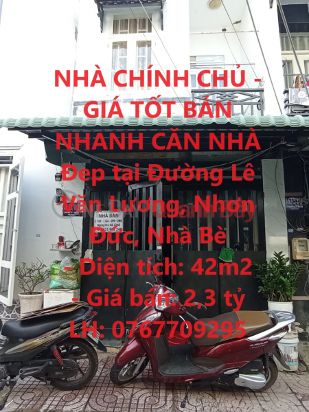 NHÀ CHÍNH CHỦ - GIÁ TỐT BÁN NHANH CĂN NHÀ Đep tại Đường Lê Văn Lương, Nhơn Đức, Nhà Bè Niêm yết bán